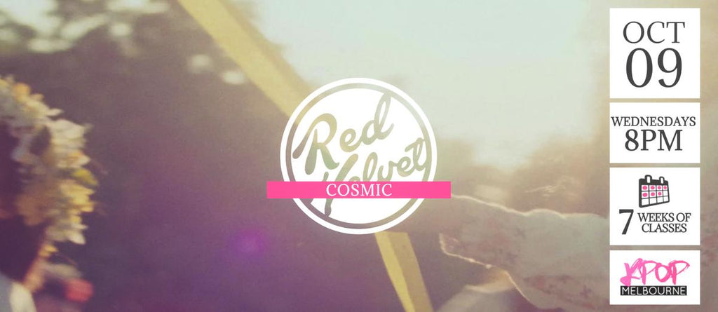 Cosmic by Red Velvet KPop Classes (Wednesdays 8pm) Term 26 2024 - 7 Weeks Enrolment