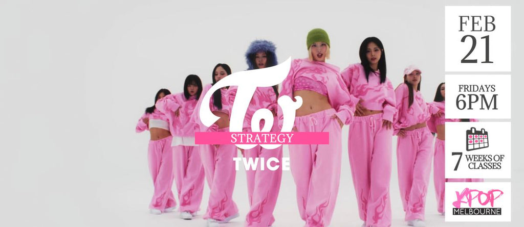 Strategy by Twice KPop Classes (Fridays 6pm) Term 05 2025 - 7 Weeks Enrolment