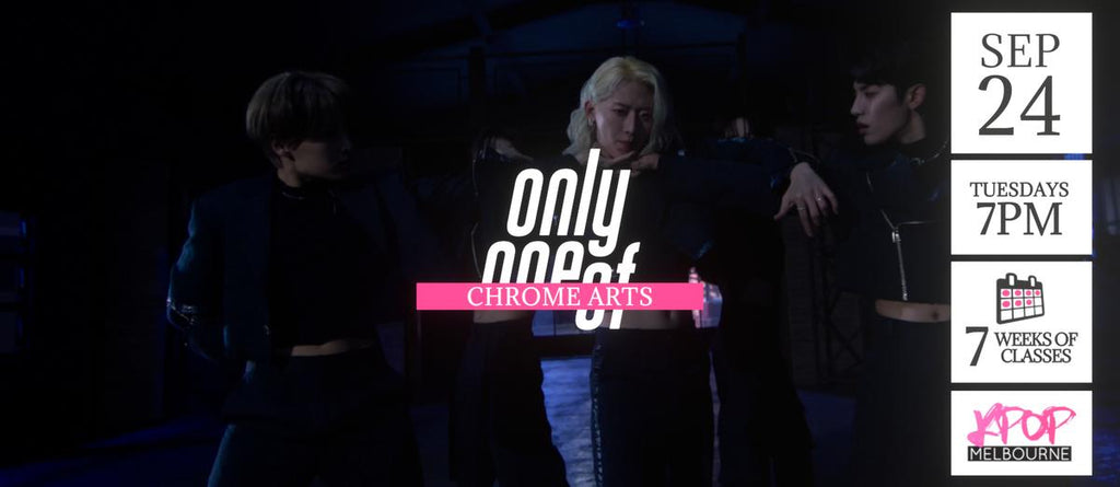 Chrome Arts by OnlyOneOf  KPop Classes (Tuesdays 7pm) Term 24 2024 - 7 Weeks Enrolment