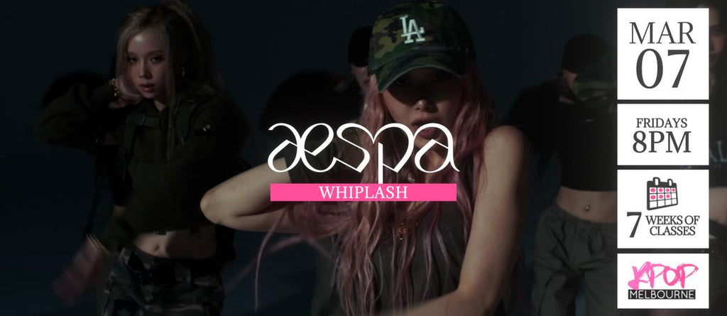 Whiplash by Aespa KPop Classes (Fridays 8pm) Term 06 2025 - 7 Weeks Enrolment