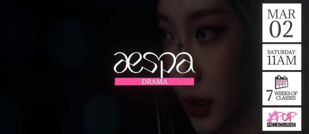 Drama by Aespa KPop Classes (Saturdays 11am) Term 05 2024 - 7 Weeks Enrolment