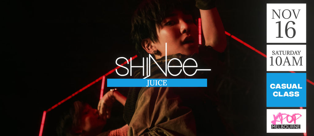 Juice by SHINee (Pre-chorus & Chorus) KPop 1.5hr Casual Dance Class - Saturday 10am Nov 16 2024