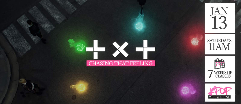 Chasing that Feeling by TXT KPop Classes (Saturdays 11am) Term 01 2024 - 7 Weeks Enrolment