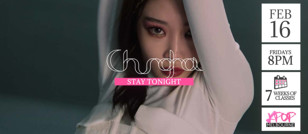 Stay Tonight by ChungHa KPop Classes (Fridays 8pm) Term 03 2024 - 7 Weeks Enrolment