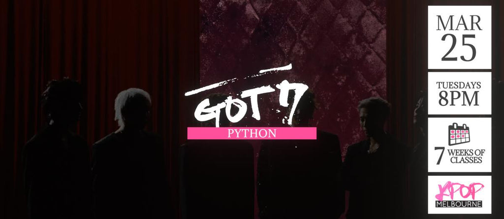 Python by Got7 KPop Classes (Tuesdays 8pm) Term 09 2025 - 7 Weeks Enrolment