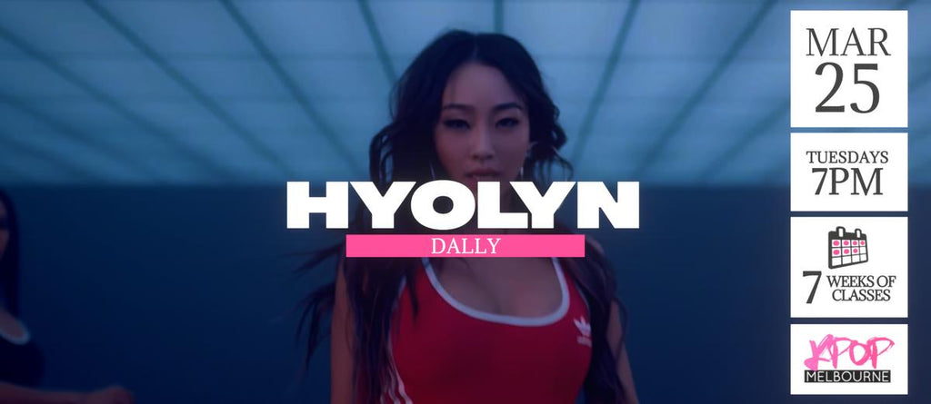 Dally by Hyolyn KPop Classes (Tuesdays 7pm) Term 09 2025 - 7 Weeks Enrolment