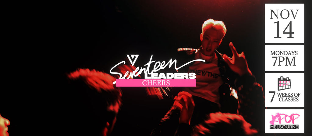 Cheers by Seventeen Leaders KPop Classes (Mondays 7pm) Term 29 2022 - 7 Weeks Enrolment