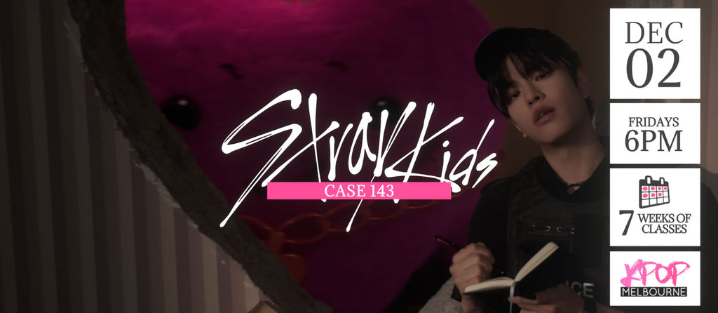 Case 143 by Stray Kids KPop Classes (Fridays 6pm) Term 30 2022 - 7 Weeks Enrolment