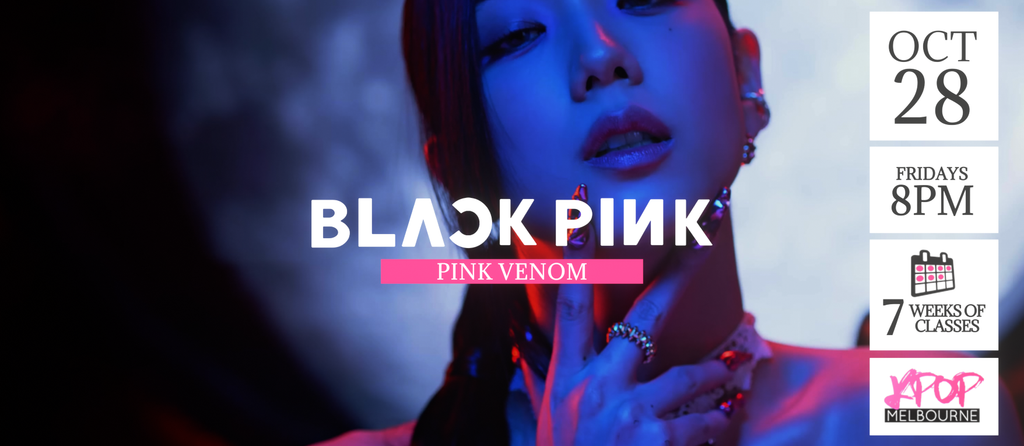 Pink Venom by Blackpink KPop Classes (Fridays 8pm) Term 26 2022 - 7 Weeks Enrolment